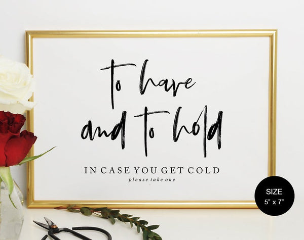 Wedding To Have and To Hold Sign, To Have Sign, To Hold Sign, In Case You Get Cold, Wedding Sign, Instant Download #WS031 (PDF)